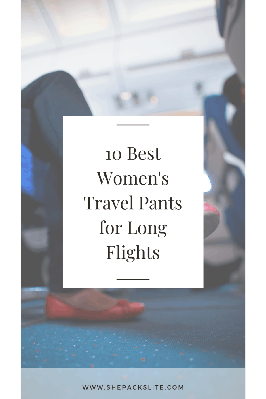 10 Best Women's Travel Pants for Long Flights for 2021 | She Packs Lite